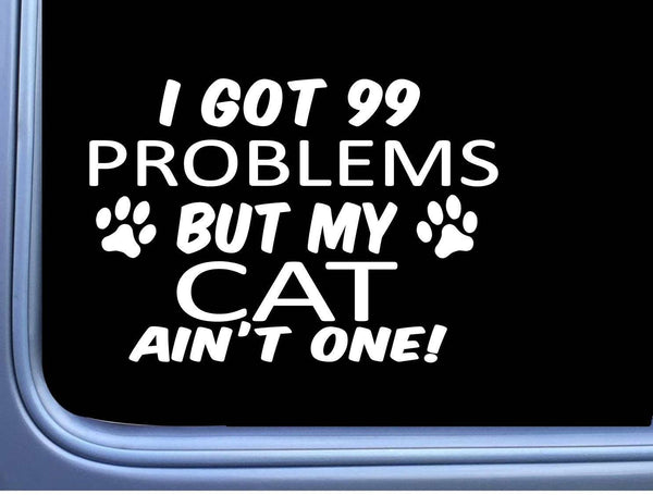 Cat Decal 99 Problems M008 8 Inch paw litterbox Window Sticker