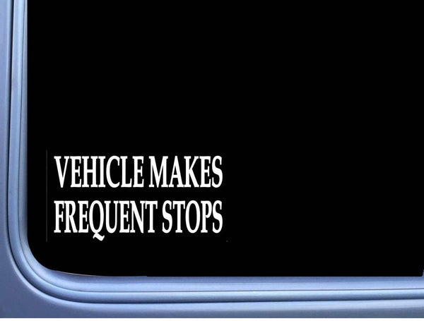 Vehicle Makes Frequent Stops L218 8 inch Sticker decal