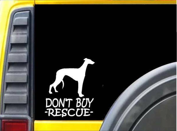 Don't Buy Rescue Sticker k227 6 inch Greyhound dog decal