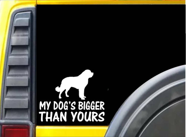 My Dog's Bigger Than Yours K476 6 inch Sticker Saint Bernard dog decal