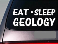 Eat Sleep Geology Sticker *G892* 8" vinyl rocks geode fossils dinosaur bones dig