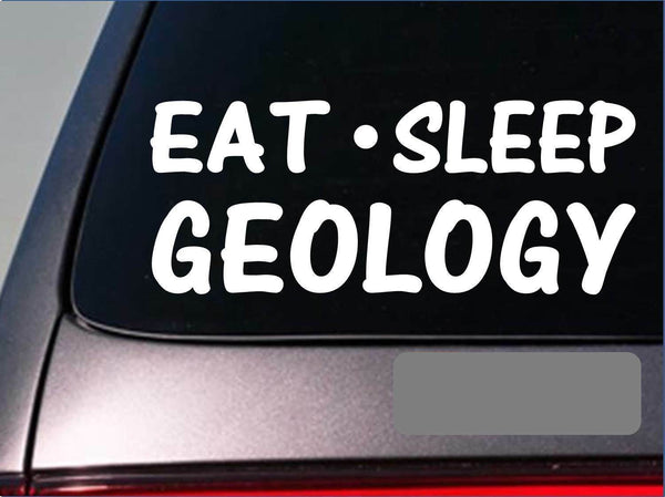 Eat Sleep Geology Sticker *G892* 8" vinyl rocks geode fossils dinosaur bones dig