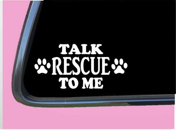 Talk Rescue to Me TP 708 Car Window 8" DECAL STICKER dog puppy cat shelter kitty