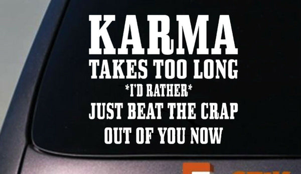 Karma takes too long sticker decal funny vinyl window laptop sticker college