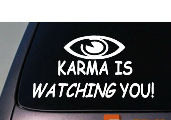 KARMA IS WATCHING YOU 6" STICKER DECAL EYE FUNNY COLLEGE JDM CAR WINDOW LAPTOP
