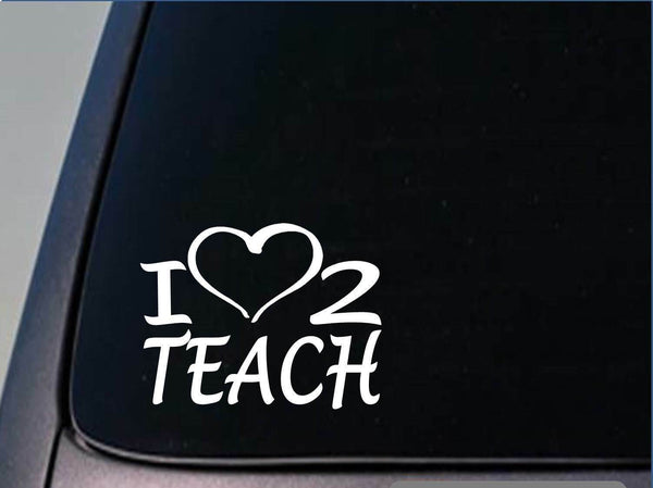 I heart to teach sticker *H229* 8 inch wide vinyl school teacher decal