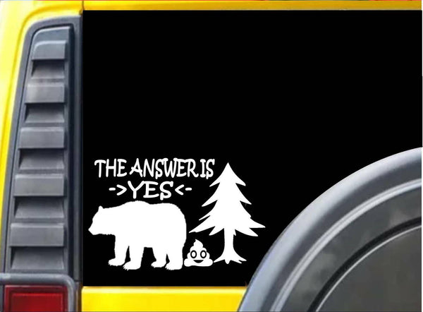 The Answer is Yes Sticker k239 6 inch bear camping decal