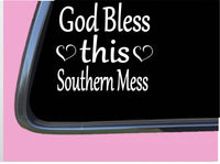 God Bless this Southern Mess TP186 vinyl 6" Decal Sticker jesus christian …