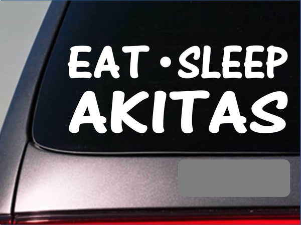 Eat Sleep Akitas Sticker *G770* 8" vinyl Akita dog training sled breeding collar