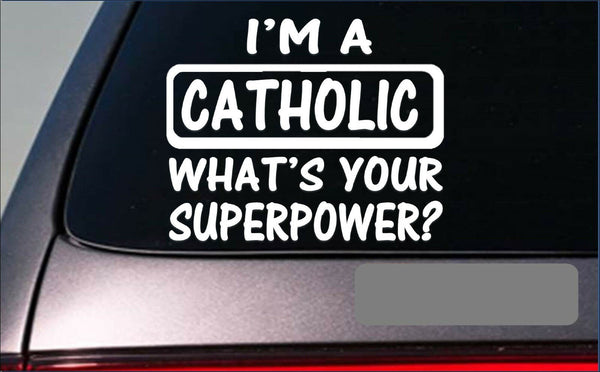 Catholic Superpower 8" sticker *G367* decal bible mary jesus god catholicism