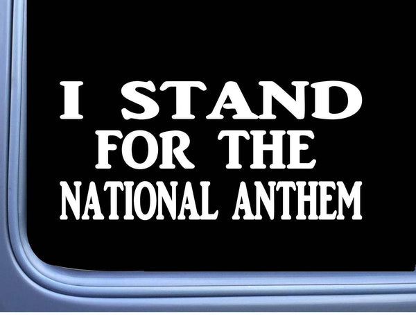 I Stand For The National Anthem L558 Decal 8" Sticker American Flag