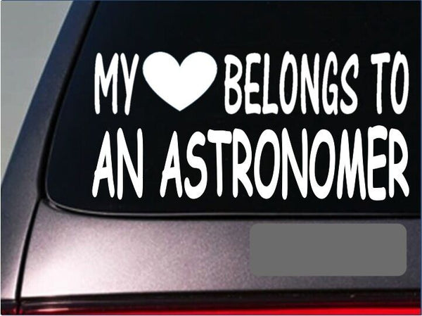 Astronomer My heart belongs Sticker *G466* 8" Vinyl Decal telescope moon land