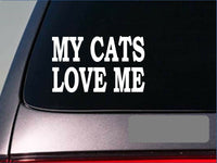 My cats love me cat sticker window laptop 6" *E210*