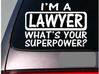 I'm a lawyer sticker decal *E176* law school court trial