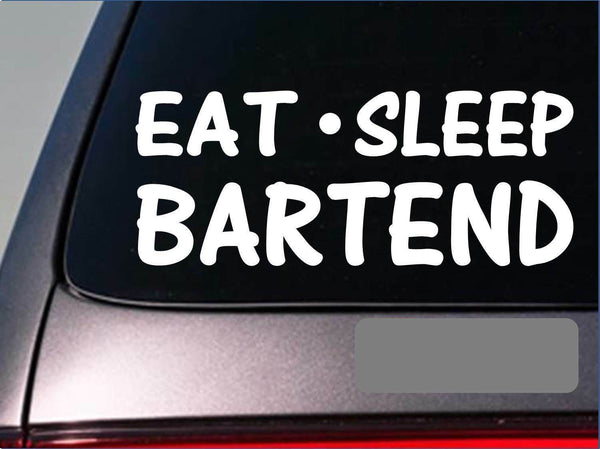 Eat Sleep Bartend Sticker *G785* 8" vinyl mixed drink margarita shot glass