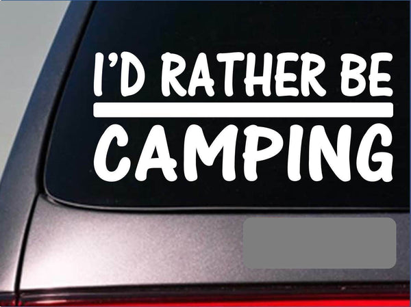 I'd Rather be a Camping *H666* 8 inch Sticker decal tent camper air mattress