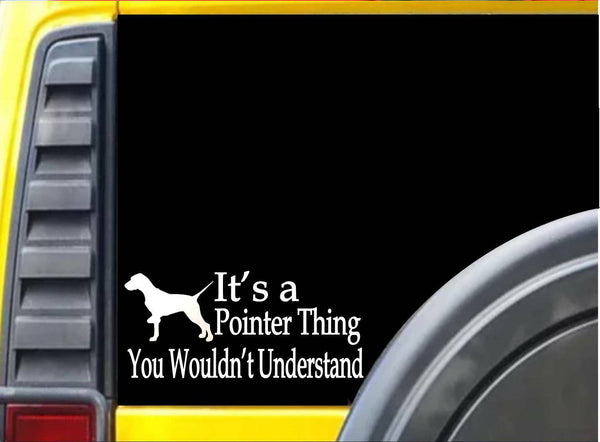 It's a Pointer Thing Sticker L157 8 inch English dog decal