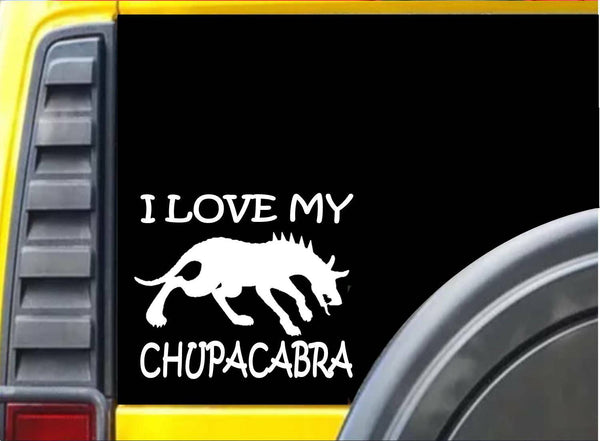 I love my Chupacabra Sticker k203 6 inch monster decal