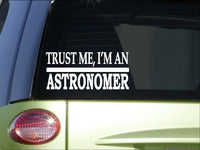 Trust me Astronomer *H454* 8 inch Sticker decal telescope star constellation