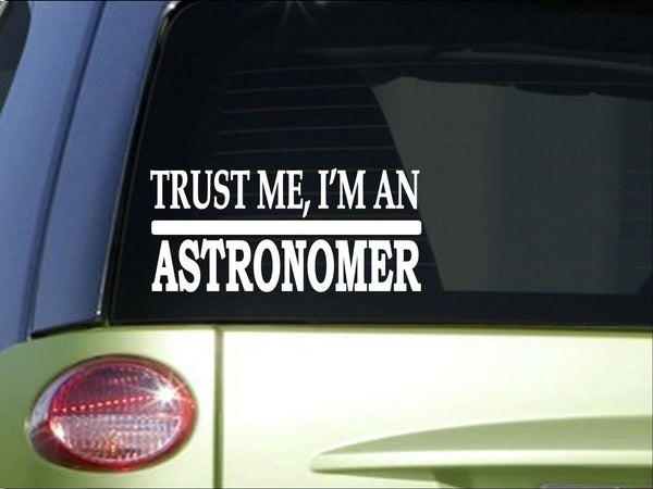 Trust me Astronomer *H454* 8 inch Sticker decal telescope star constellation