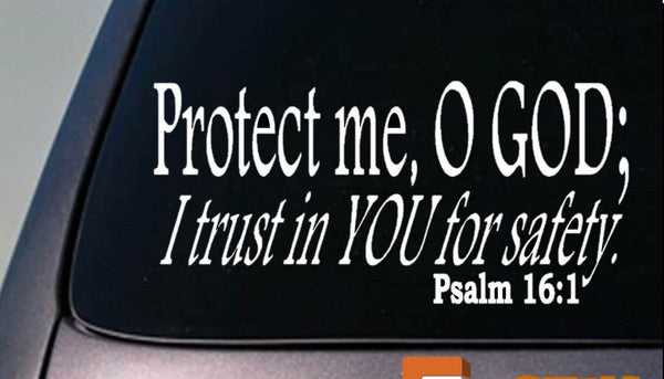 Protect me o God Psalm 16:1 Sticker decal christian god church love faith Jesus