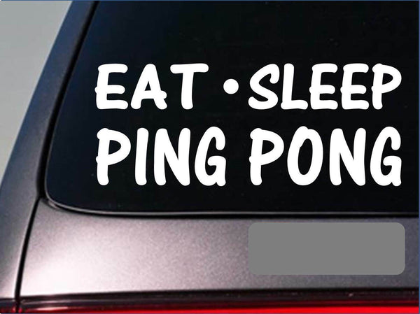 Eat Sleep Ping Pong Sticker *G968* 8" vinyl table tennis paddle balls net game