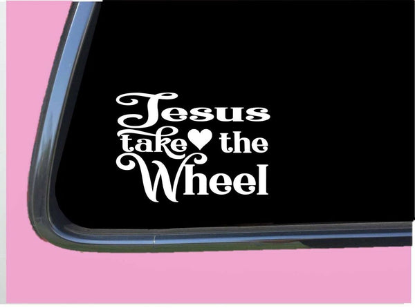 Jesus Take the Wheel TP 603 Sticker 6" Decal Jesus bible quote NIV Christian