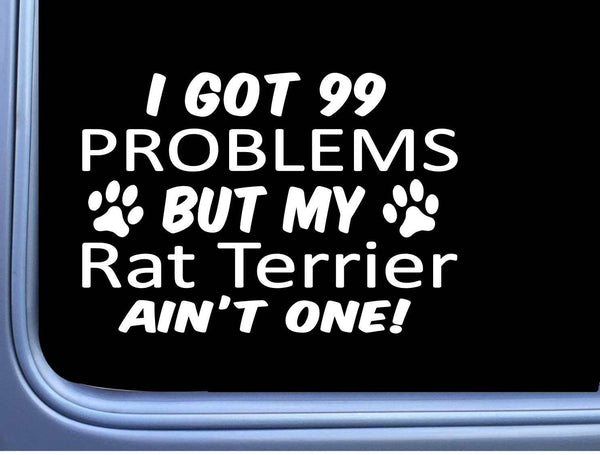 Rat Terrier Decal 99 Problems M053 8 Inch paw dog Window Sticker