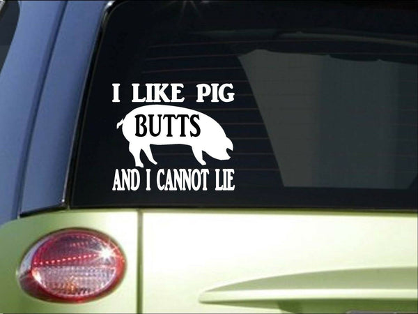 I like Pig butts *I069* 6x6" Sticker decal barbecue bbq grill sauce recipe