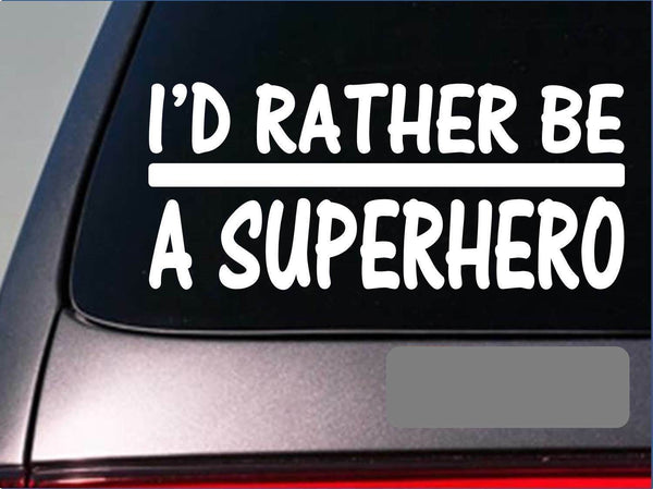 I'd Rather be a Superhero *H654* 8 inch Sticker decal comics villain cape mask