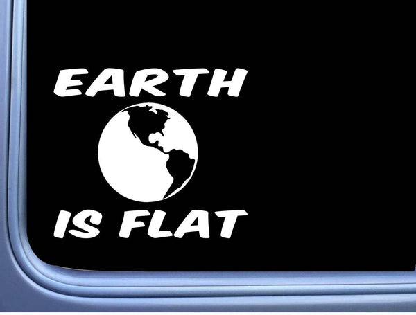 Earth is Flat L984 6" Sticker earth decal day flat earth conservation