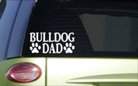 Bulldog Dad *H793* 8 inch Sticker decal dog bully bullie olde english bulldog