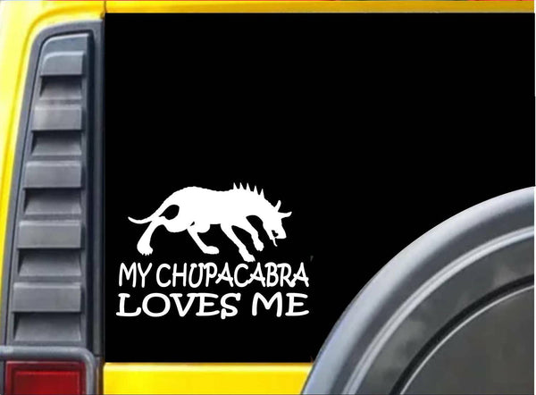 My Chupacabra Loves Me Sticker k205 6 inch monster decal