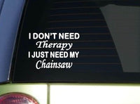 Chainsaw Therapy *J096* 6" Logging sticker decal lumberjack timber