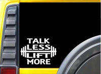 Talk Less Lift More K788 6 inch Sticker lifting gym decal