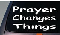 PRAYER CHANGES THINGS Sticker window Vinyl wall Decal love god gift jesus 6"