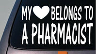 My heart belongs to a pharmacist *D755* sticker decal drug doctor gift