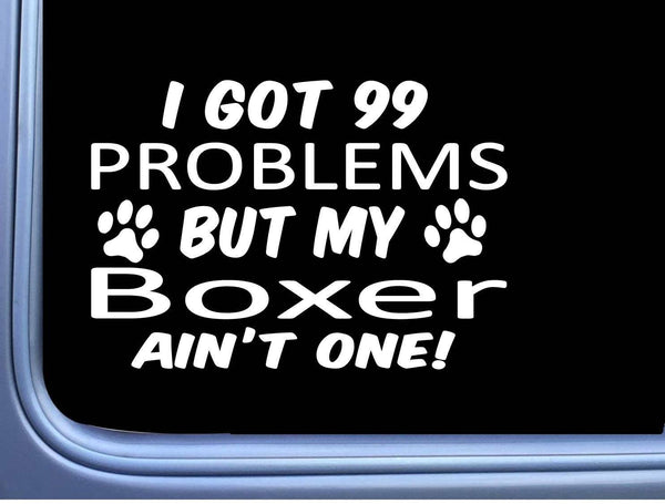 Boxer Decal 99 Problems M029 8 Inch paw dog Window Sticker