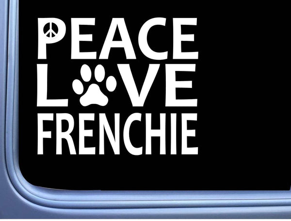 Frenchie Peace Love L617 french bullDog Sticker 6" decal