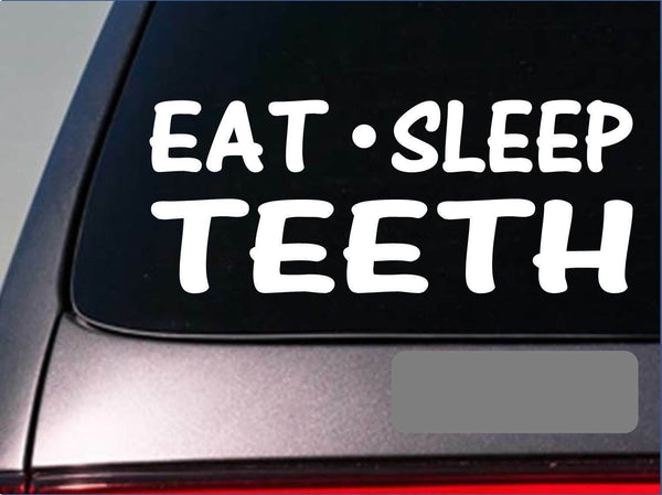 Eat Sleep Teeth Sticker *H22* 8" vinyl dentistry dental hygienist bleach white