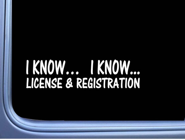 I Know I Know License registration M137 8 Inch Sticker Decal truck car window