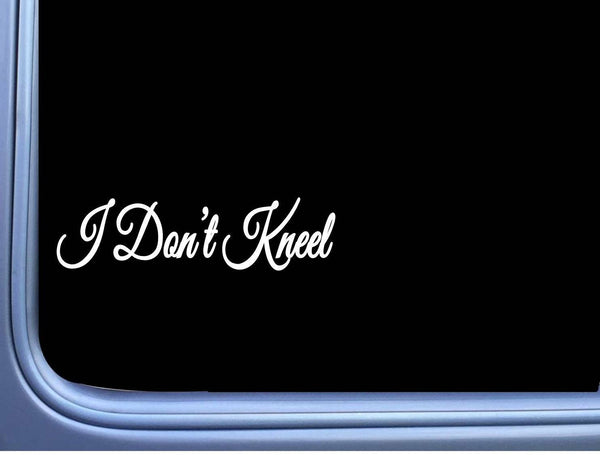 I Don't Kneel J800 8 inch Sticker decal american flag anthem