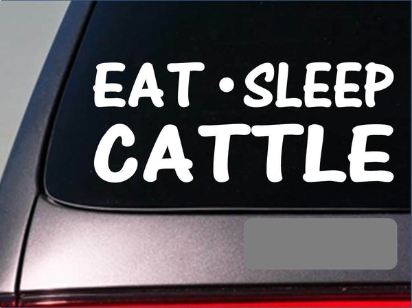 Eat Sleep Cattle Sticker *G820* 8" vinyl cows angus ranch bull rodeo steer farm