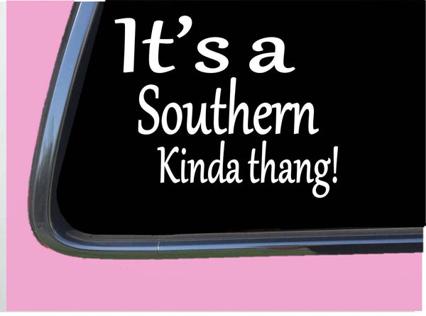 It's a Southern Kinda Thing TP176 vinyl 6" Decal Sticker southern girl mom