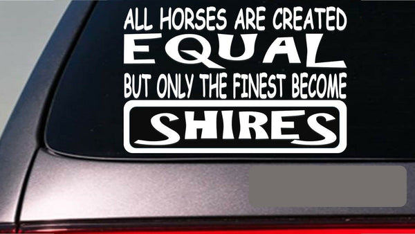 Shires all horses equal 6" sticker *E579* show draft horse wagon harness