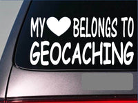 My heart belongs to Geocaching *H981* 8" Sticker decal gps compass