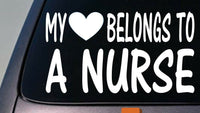 My heart belongs to a nurse *D756* sticker decal drug doctor hospital uniform