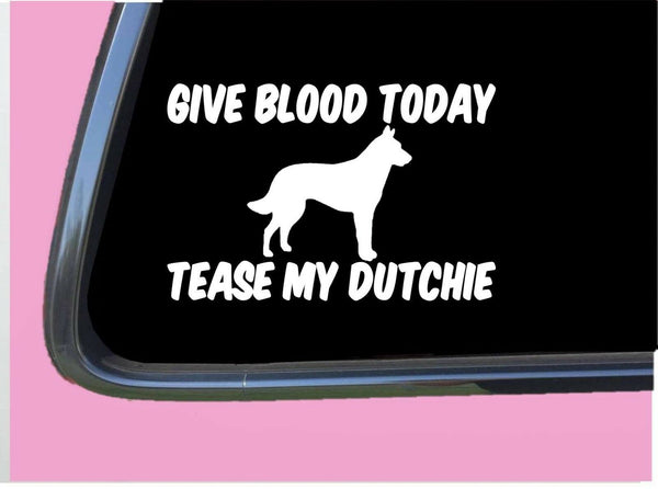 Give Blood Dutchie TP 524 vinyl 8" Decal Sticker dog schutzhund dutch shepherd