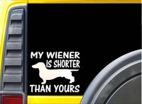 My Wiener is Shorter Than Yours K472 6 inch Sticker dachshund dog decal