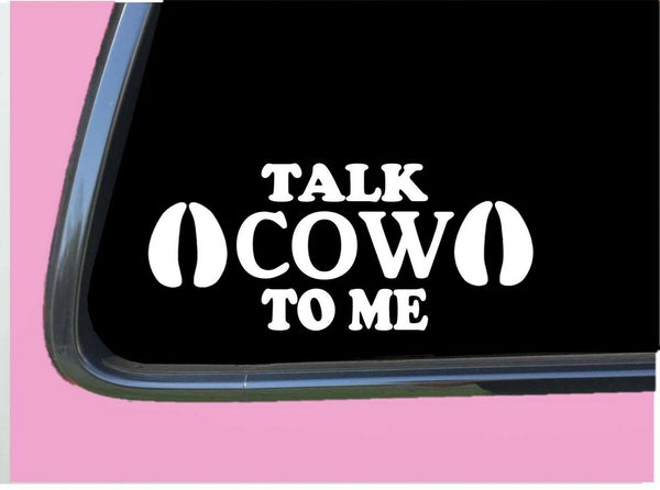 Talk Cow to Me TP 705 Car Window 8" DECAL STICKER cattle bull ranch angus calf